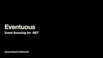 Eventuous  Event Sourcing with  NET - Alexey Zimarev - NDC Oslo 2021