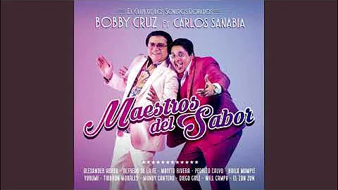 Bobby Cruz - La Receta Del Sabor ft Carlos Sanabia | Salsa cuba 2021