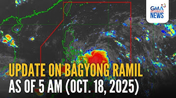 Update on Tropical Storm #RamilPH as of 5 AM (Oct. 18, 2025) | GMA Integrated News