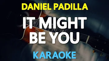 IT MIGHT BE YOU - Stephen Bishop (Daniel Padilla Cover) 🎙️ [ KARAOKE ] 🎶