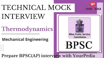 Thermodynamics Mock interview for BPSC(AP) | Prepare with YourPedia to crack the BPSC(AP) interviews