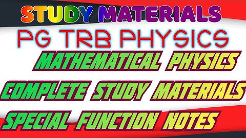 Mathematical physics | special function | complete study materials | ten units | important question|