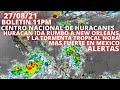 BOLETIN 11PM "HURACAN IDA EN LAS AGUAS DEL GOLFO DE MEXICO, TORMENTA NORA MAS FUERTE" (27/08/21)