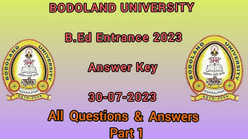 BODOLAND UNIVERSITY B.Ed Entrance 2023 Answer Key || All Questions & Answers of B.U. B.Ed Entrance