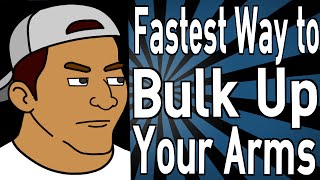 Fastest Way to Bulk Up Your Arms