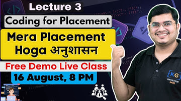 Lecture 3: Coding for Placement Preparation - Free Live Demo Class | MERA PLACEMENT HOGA अनुशासन