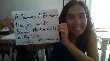 A Summary of Economic Principles: How the Economic Machine Works by Ray Dalio
