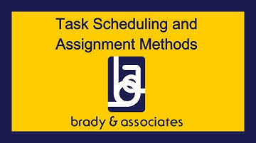 Task Scheduling and Assignment Methods | Brady & Associates