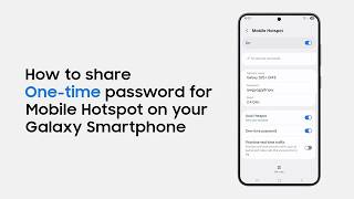 How to share One-time password for Mobile Hotspot on your Galaxy Smartphone