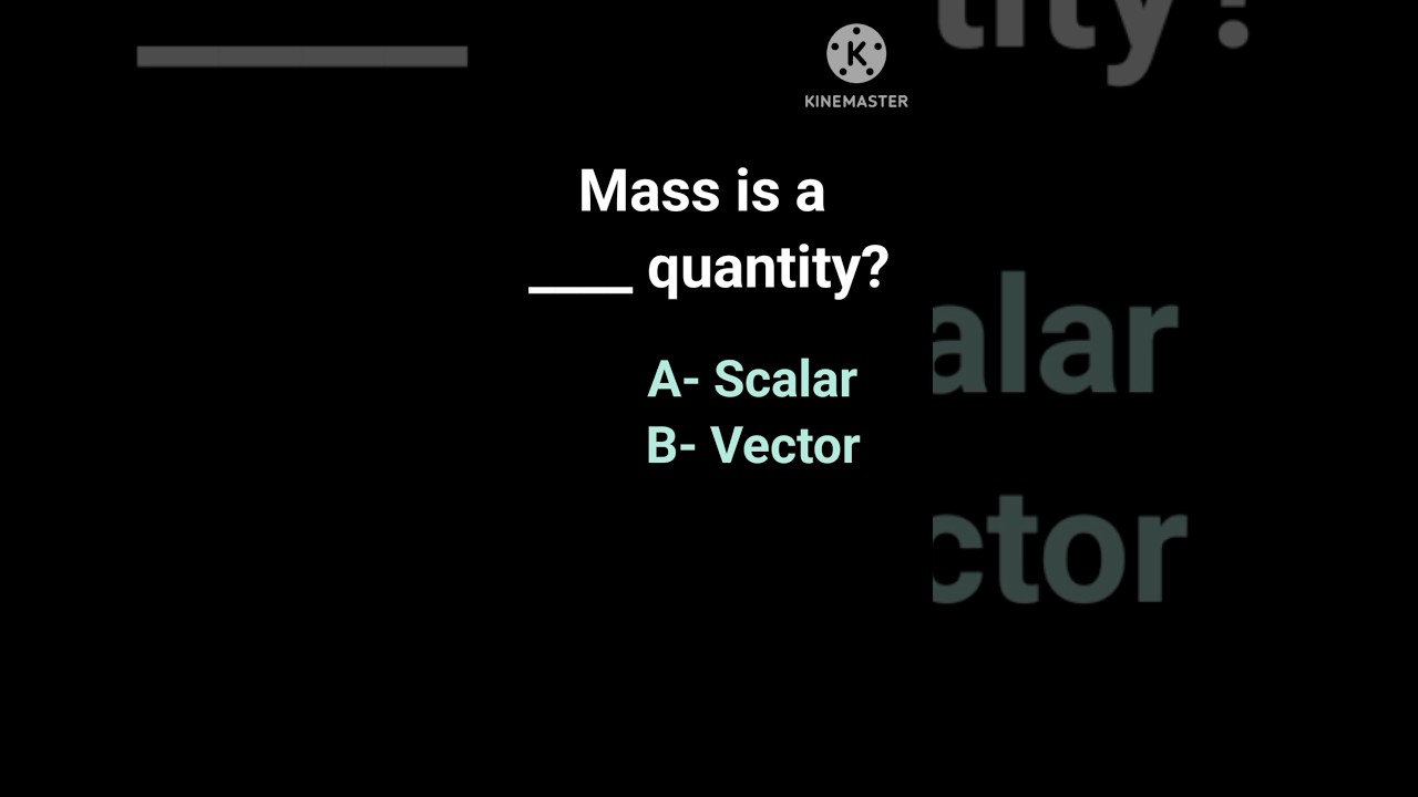 Mass is Scalar or Vector? #physics #shorts