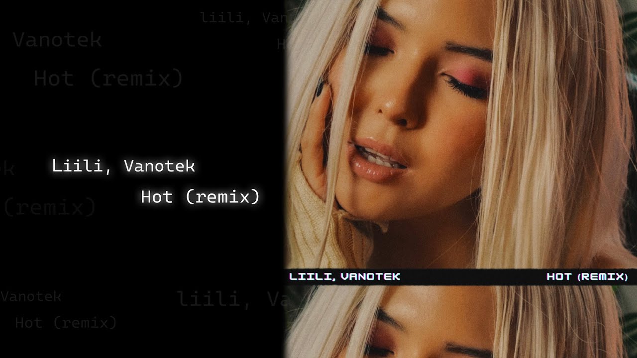 Liili Vanotek   Hot Remix Lyric Video Eng Subs