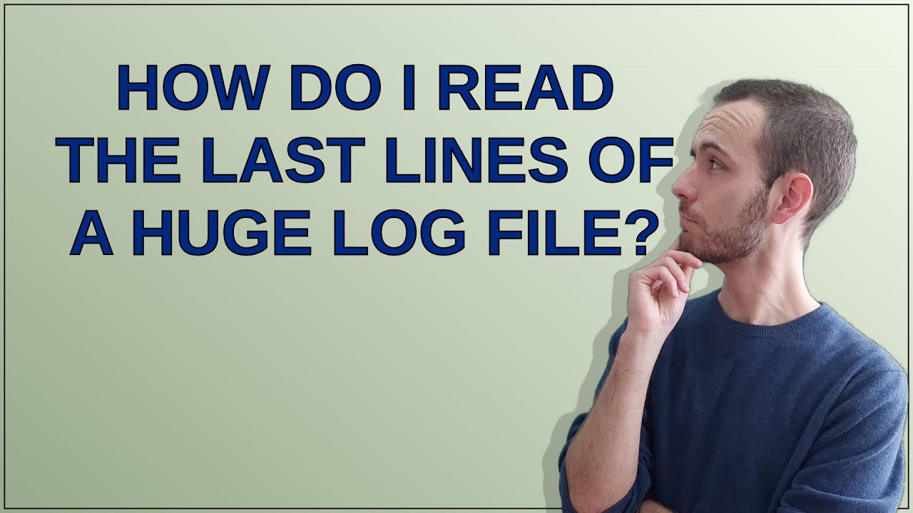 Unix: How do I read the last lines of a huge log file?