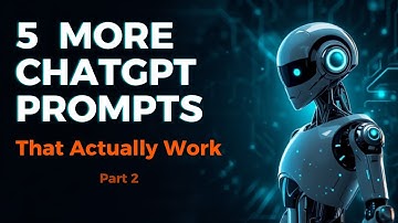 5 More ChatGPT Prompts That Changed My Life (Part 2 of 2)