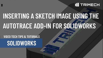 Inserting a Sketch Image Using the Autotrace Add-in for SOLIDWORKS