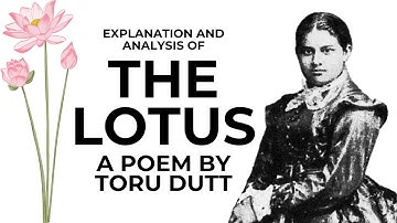 The lotus | A Poem by Toru Dutt | Explanation and Analysis