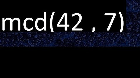 mcd 42 y 7 , maximo comun divisor , mcd(42 , 7) como se halla , ejemplos