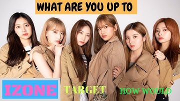 How would IZONE TARGET unit sing 강다니엘(KANG DANIEL) - 뭐해(What are you up to) line distribution