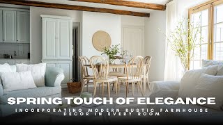Touch of Elegance to Your Spring Home by Incorporating Modern Rustic Farmhouse Decor in Every Room