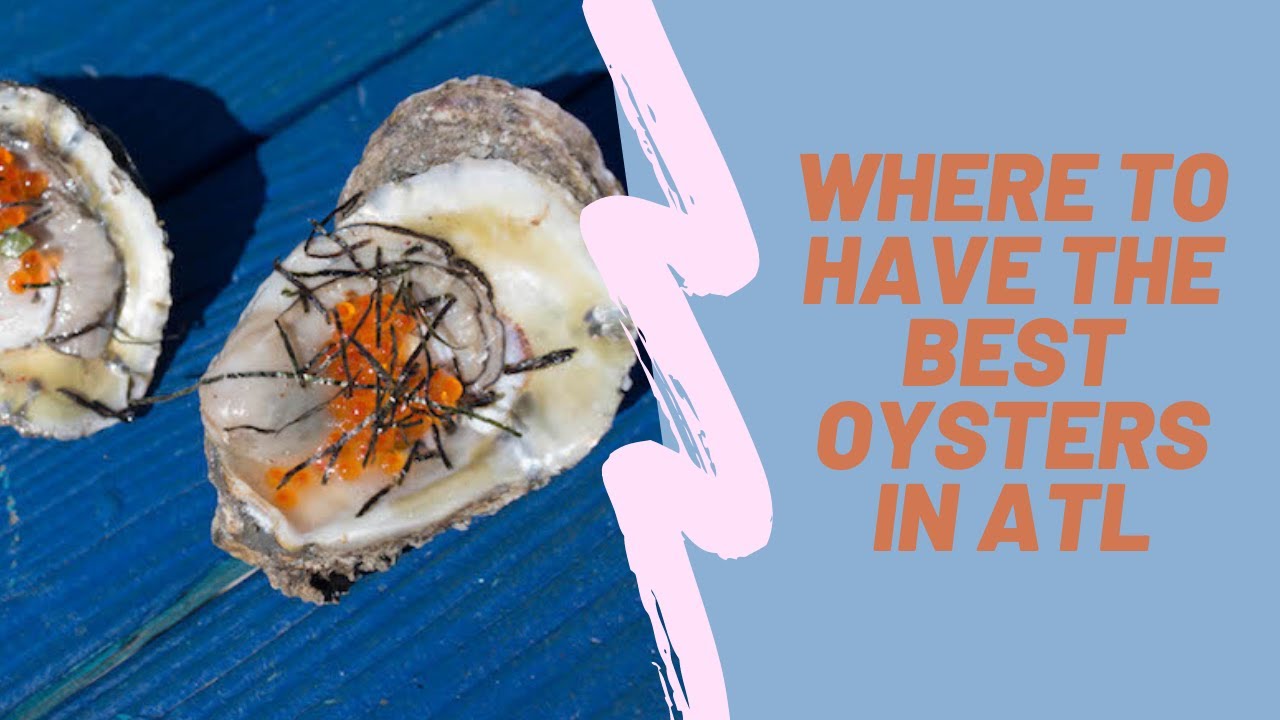 Where to have great oysters near me: Atlanta's best ...