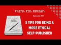 5 Tips for Being a More Ethical Self-Publisher