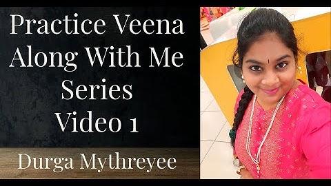 Practice Veena  With Me Series Video 1| 2 letter exercise |Durga Mythreyee