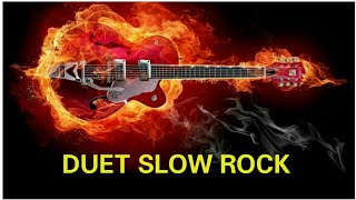 Duet Slow Rock