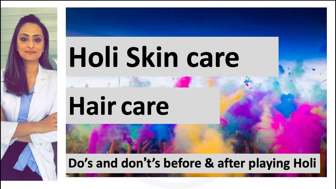 Skin & Hair care in Holi | Precautions to take before and after Holi |  Dermatologist - YouTube