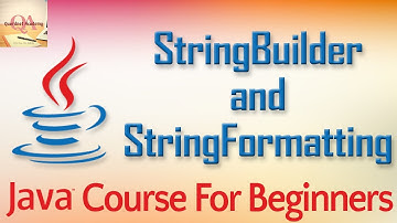 Learn Java Tutorial for Beginners, Part 24: StringBuilder and String Formatting