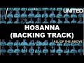 Hosanna / Hosanna (Backing Track) - All Of The Above (Backing Tracks) - Hillsong