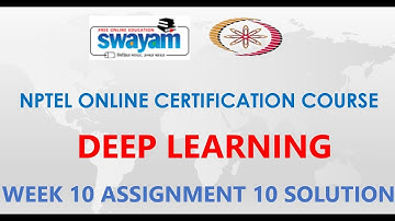 Deep Learning - IITKGP | NPTEL | Week 10 | Assignment 10 Solution | Jan 2021