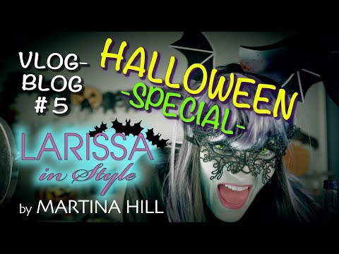 Martina Hill: Larissa in Style VlogBlog #5 Halloween-Special
