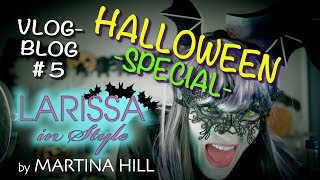Martina Hill: Larissa in Style VlogBlog #5 Halloween-Special