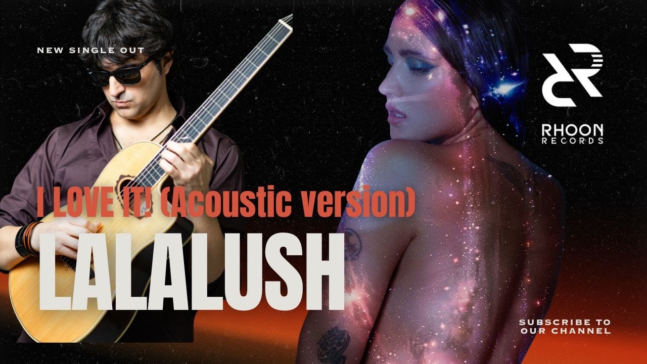 LALALUSH, Pietro Labonia - I love it! (Acoustic version)