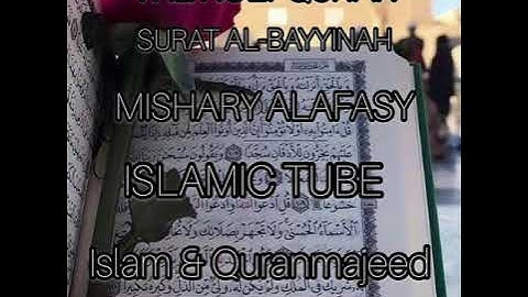Surat Al-Bayyinah (The Clear Proof) | Mishary Rashid Alafasy| مشاري بن  راشد العفاسي |سوره البينه