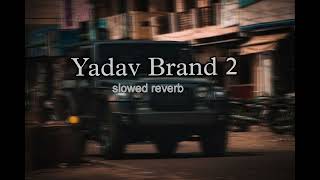 Yadav Brand 2 (slowed+reverb)