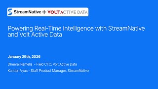 Powering Real Time Intelligence with StreamNative and Volt Active Data