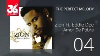 04. Zion Ft.  Eddie Dee -  Amor de pobre (Audio Oficial) [The Perfect Melody]