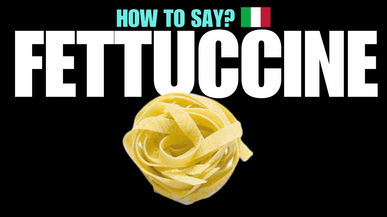 HOW TO PRONOUNCE FETTUCCINE CORRECTLY?🇮🇹NATIVE ITALIAN PASTA NOODLE