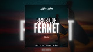 BESOS CON FERNET (Remix) Marama x Rusherking - Lauty Pastor x Nahuel Gonzalez