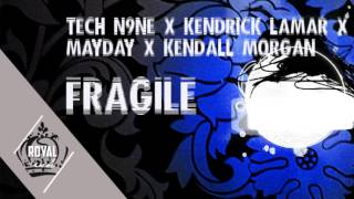 Tech N9ne x Kendrick Lamar x MayDay x Kendall Morgan - Fragile