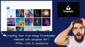 Creating Your Own Image Downloader Website with Unsplash API | HTML, CSS, & JavaScript Tutorial
