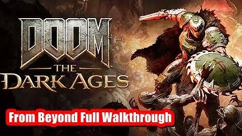 From Beyond Full Walkthrough | Doom The Dark Ages