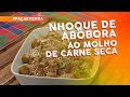 Minicurso de nhoques: nhoque de abóbora ao molho de carne seca