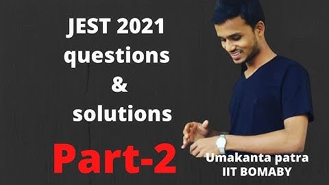 JEST 2021 QUESTIONS & SOLUTIONS |Part-02|