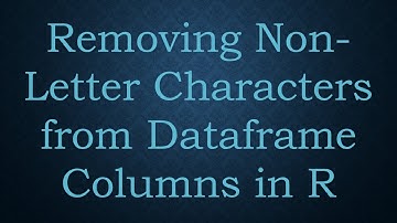 Removing Non-Letter Characters from Dataframe Columns in R