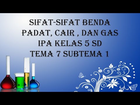 Sifat-sifat benda padat, cair, dan gas.IPA Kelas 5 SD.Tema 7 Subtema 1