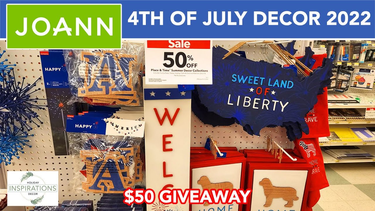 JOANN 4th of July Decor 2022! SHOP WITH ME! 50 Giveaway YouTube