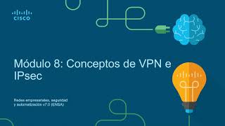 CCNA 3 v7 Modulo 8 Conceptos de VPN e IPSEC parte 1