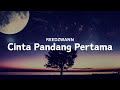 Reedzwann  cinta pandang pertama lirik