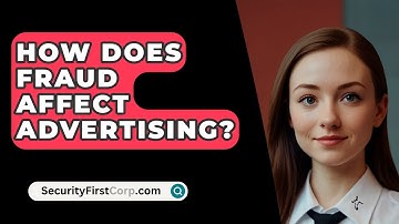How Does Fraud Affect Advertising? - SecurityFirstCorp.com